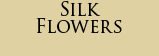 silk flowers